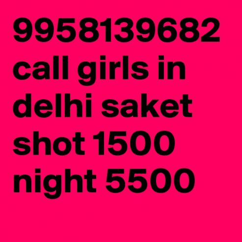 Call Girls in Jasola Delhi +91-9958139682– SHOT 1500-NIGHT 6000–